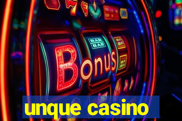 unque casino