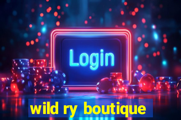 wild ry boutique