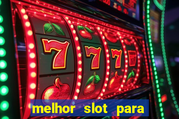 melhor slot para comprar bonus