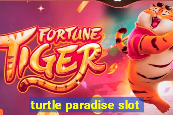 turtle paradise slot