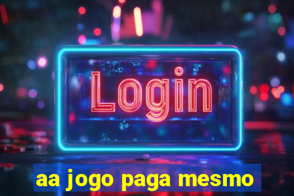 aa jogo paga mesmo