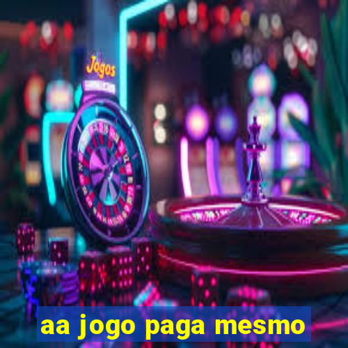 aa jogo paga mesmo