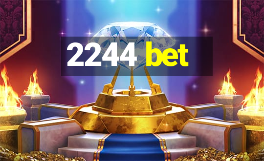 2244 bet