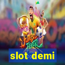 slot demi