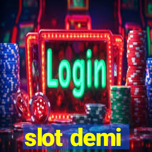 slot demi