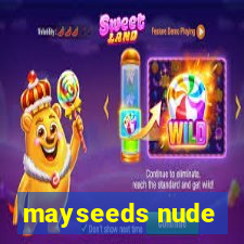 mayseeds nude