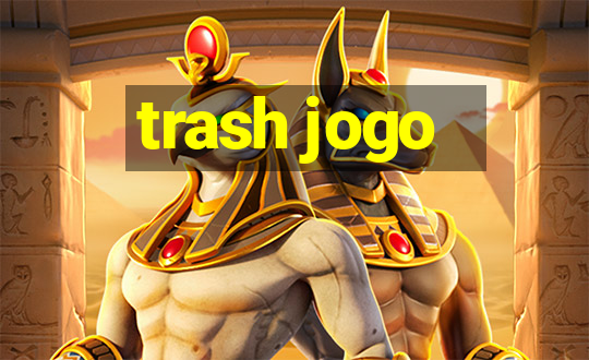 trash jogo