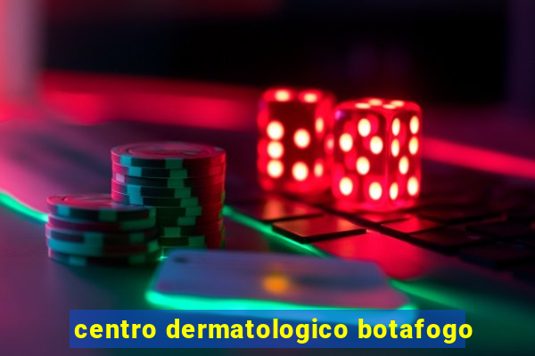 centro dermatologico botafogo