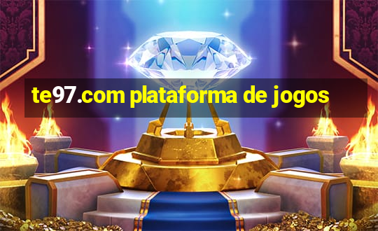 te97.com plataforma de jogos