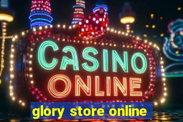 glory store online