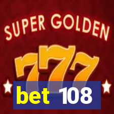 bet 108