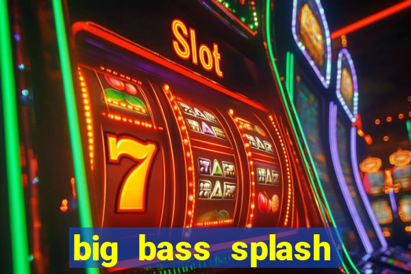 big bass splash slot recenzie