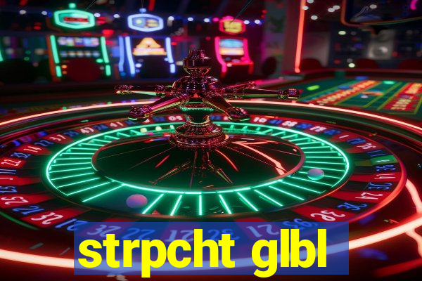 strpcht glbl