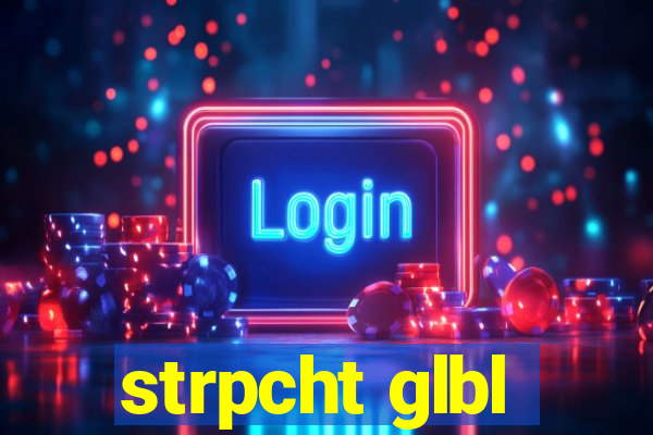 strpcht glbl