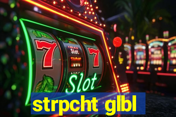 strpcht glbl