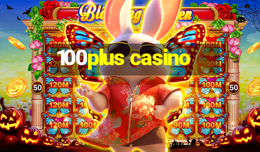 100plus casino