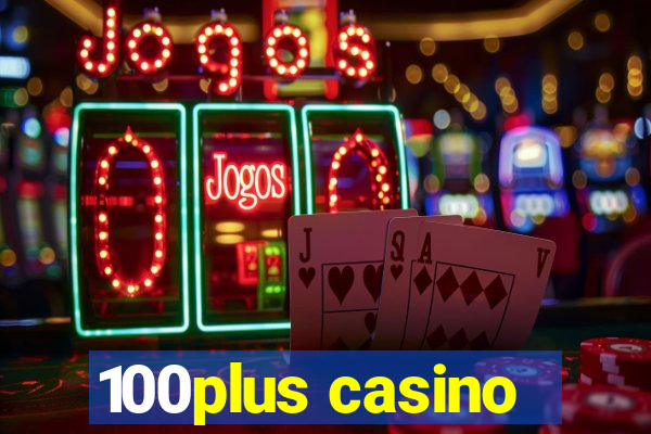 100plus casino