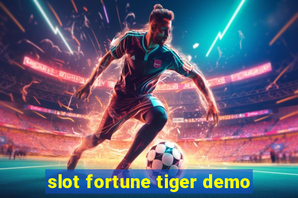 slot fortune tiger demo