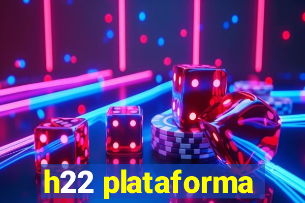 h22 plataforma