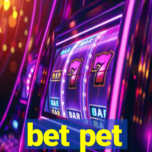 bet pet