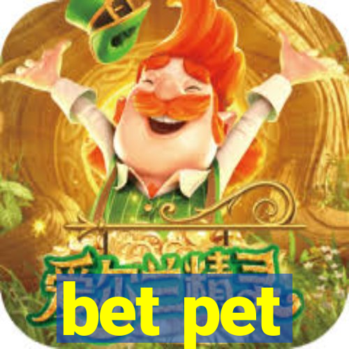 bet pet