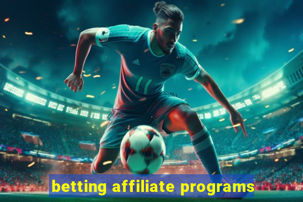 betting affiliate programs