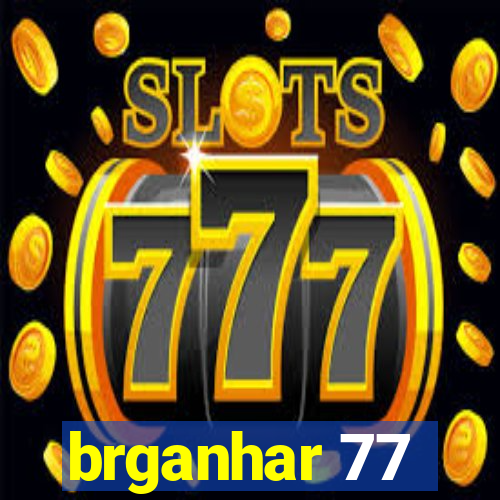 brganhar 77