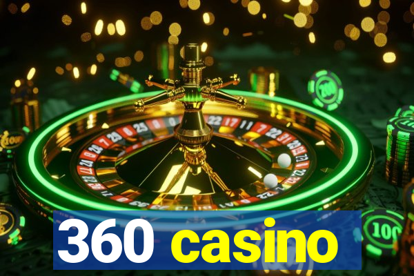 360 casino