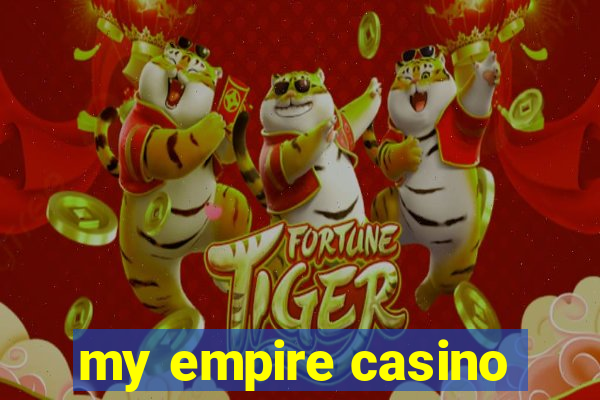 my empire casino