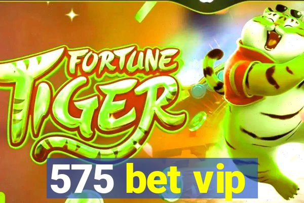 575 bet vip