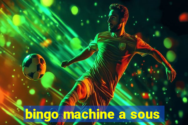 bingo machine a sous