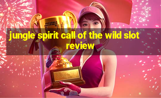 jungle spirit call of the wild slot review