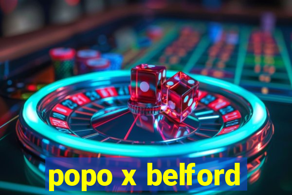 popo x belford