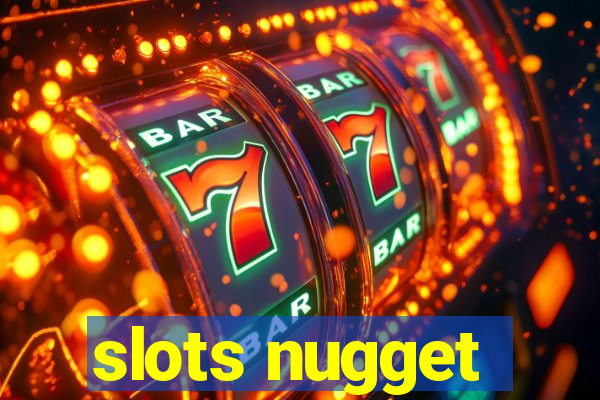 slots nugget