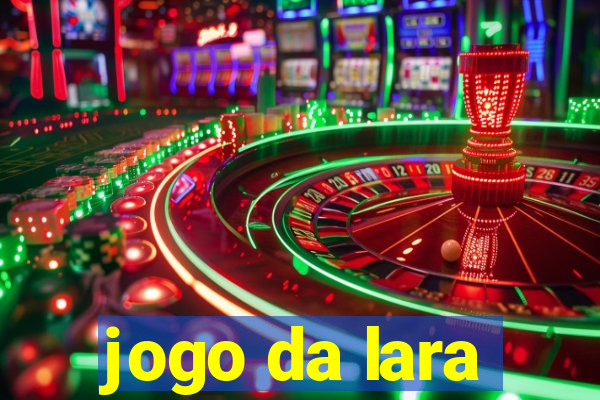 jogo da lara