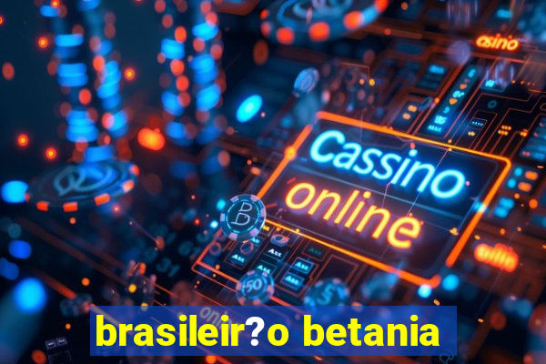 brasileir?o betania