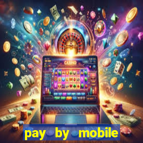 pay by mobile online casino