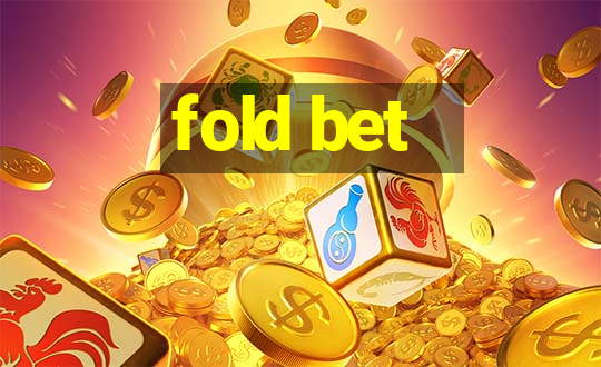 fold bet