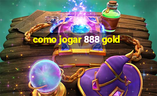 como jogar 888 gold