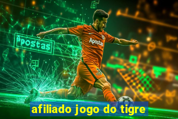 afiliado jogo do tigre