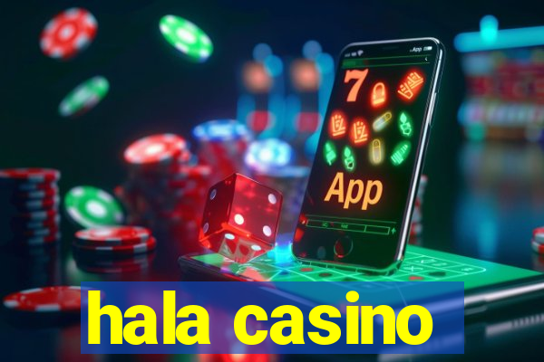 hala casino