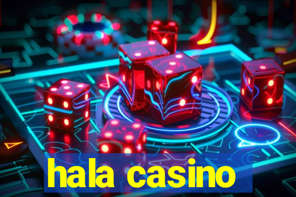 hala casino