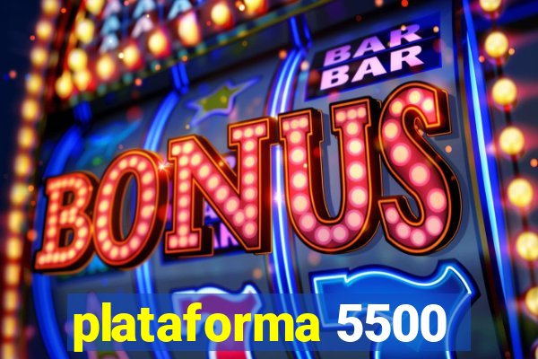 plataforma 5500