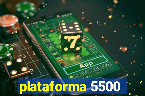 plataforma 5500