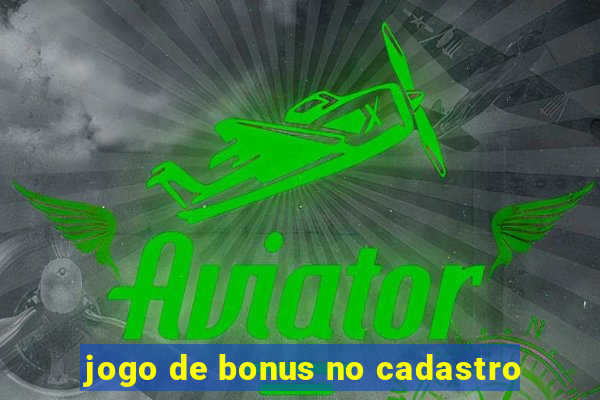 jogo de bonus no cadastro