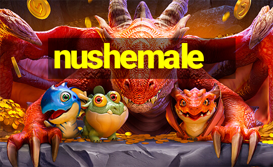 nushemale