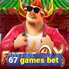 67 games bet