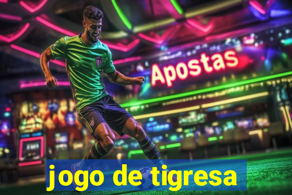 jogo de tigresa