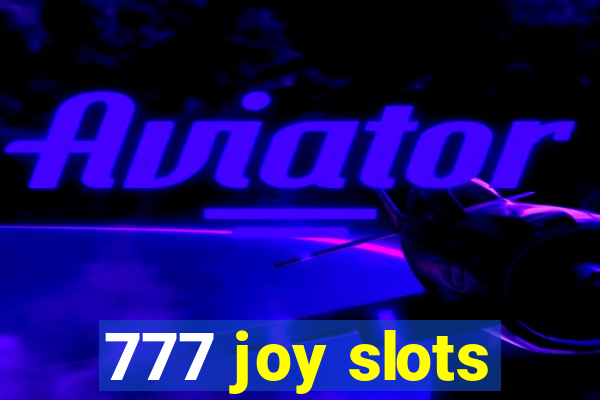 777 joy slots