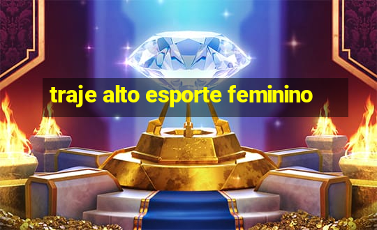 traje alto esporte feminino